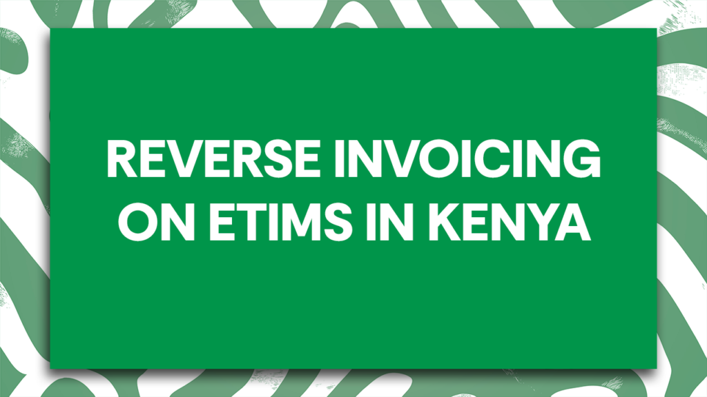 Step-by-step guide on Reverse Invoicing on ETIMS in Kenya by Quartet Consulting
