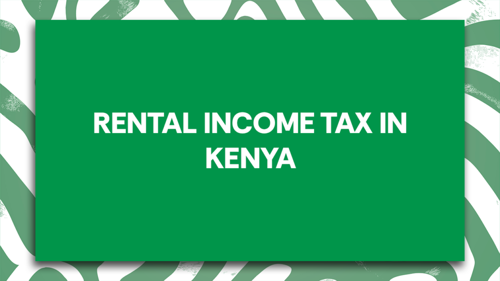 Rental Income Tax in Kenya Guide by Quartet Consulting.